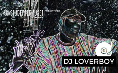 DJ Loverboy — Studenterhuset, København